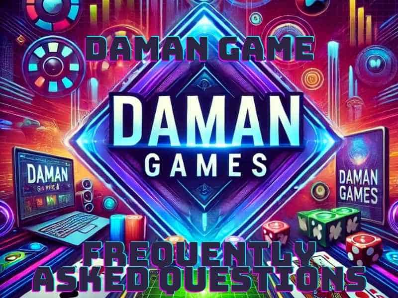 Frequently Asked Questions about Daman Games